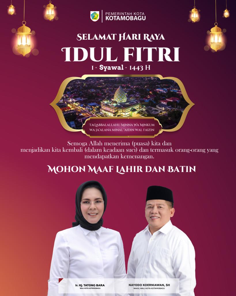Ucapan Selamat Idul Fitri 1 Syawal 1443 Hijriyah Walikota Kotamobagu Ir. Hj. Tatong Bara